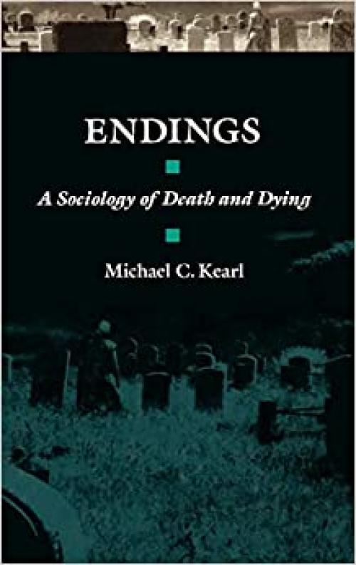  Endings: A Sociology of Death and Dying 