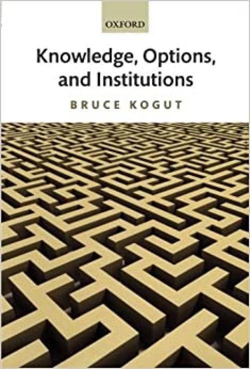  Knowledge, Options, and Institutions 