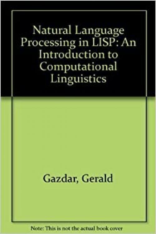  Natural Language Processing in Lisp: An Introduction to Computational Linguistics 