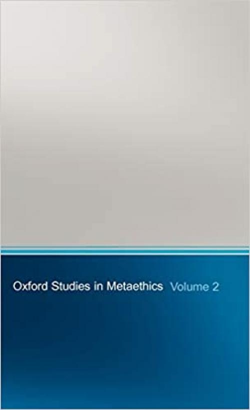  Oxford Studies in Metaethics: Volume 2 