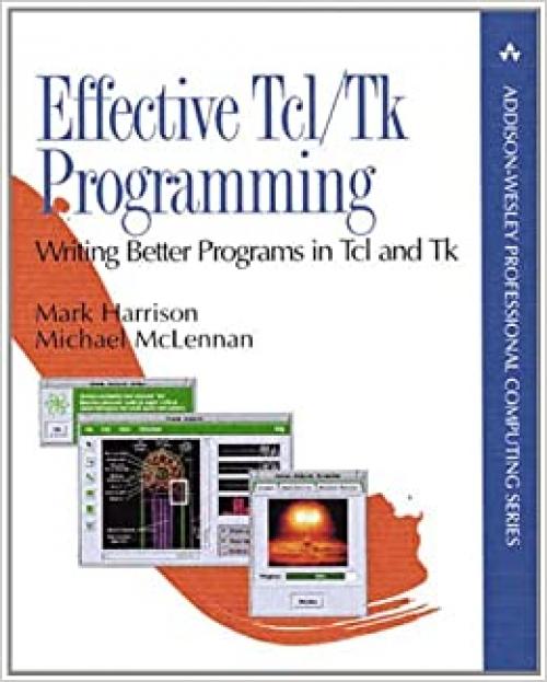  Effective Tcl/TK Programming: Writing Better Programs with TCL and TK 