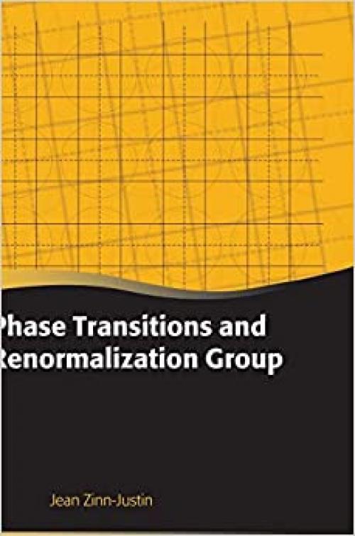  Phase Transitions and Renormalisation Group (Oxford Graduate Texts) 