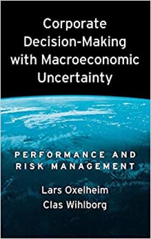  Corporate Decision-Making with Macroeconomic Uncertainty: Performance and Risk Management 