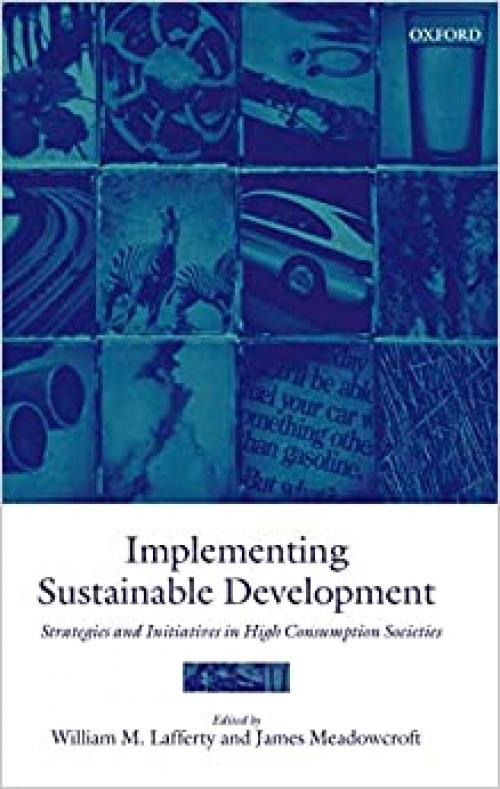  Implementing Sustainable Development: Strategies and Initiatives in High Consumption Societies 