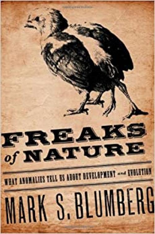  Freaks of Nature: What Anomalies Tell Us About Development and Evolution 