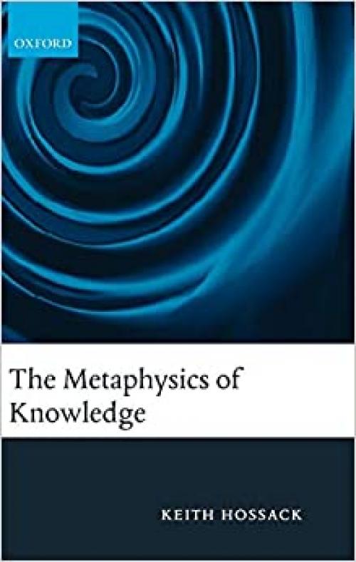  The Metaphysics of Knowledge 