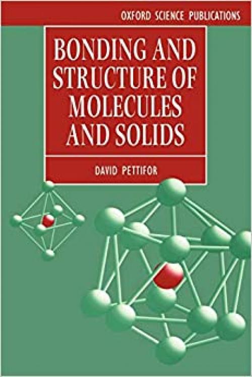  Bonding and Structure of Molecules and Solids (Oxford Science Publications) 