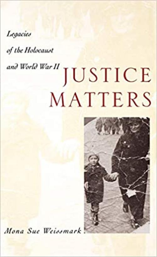  Justice Matters: Legacies of the Holocaust and World War II 