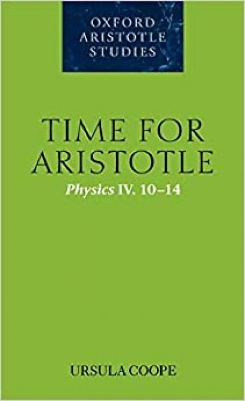  Time for Aristotle (Oxford Aristotle Studies Series) 