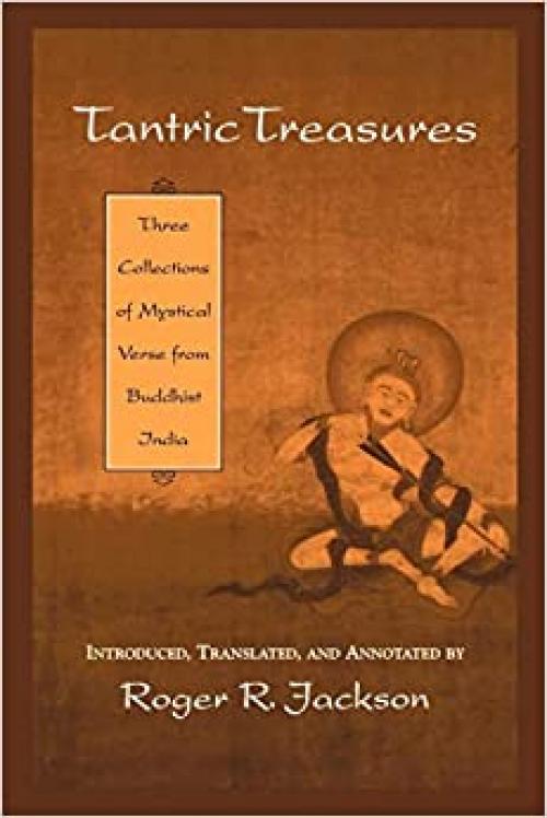  Tantric Treasures: Three Collections of Mystical Verse from Buddhist India 