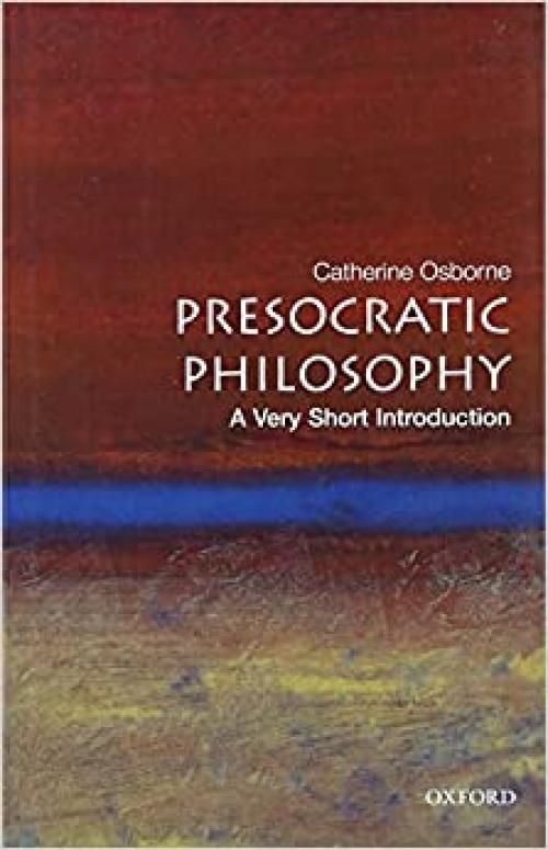  Presocratic Philosophy: A Very Short Introduction 