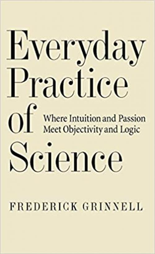  Everyday Practice of Science: Where Intuition and Passion Meet Objectivity and Logic 