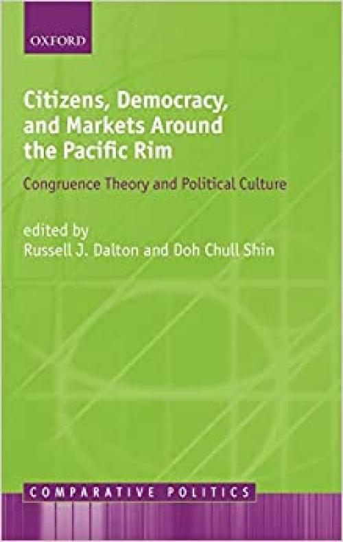  Citizens, Democracy, and Markets around the Pacific Rim (Comparative Politics) 