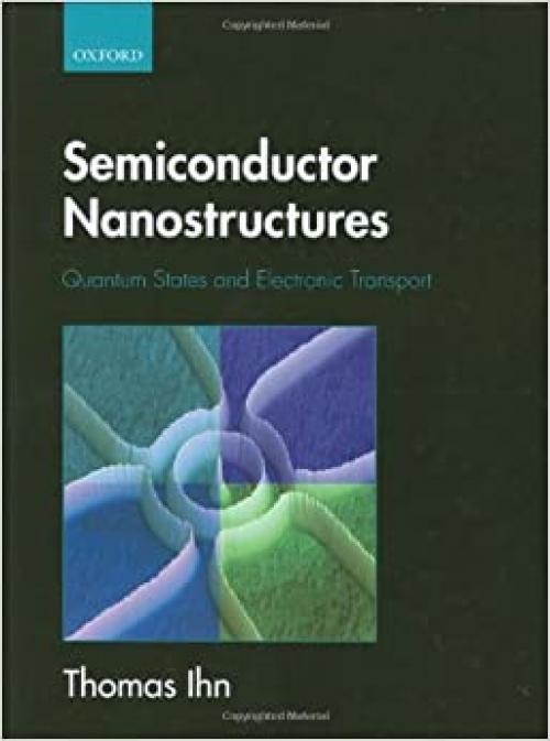  Semiconductor Nanostructures: Quantum states and electronic transport 