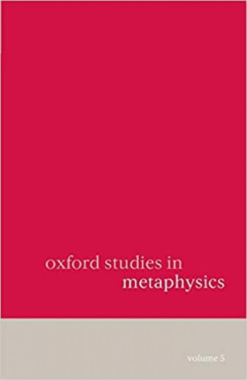  Oxford Studies In Metaphysics: Volume 5 