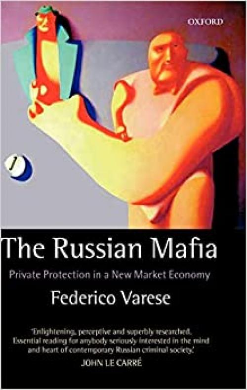  The Russian Mafia: Private Protection in a New Market Economy 