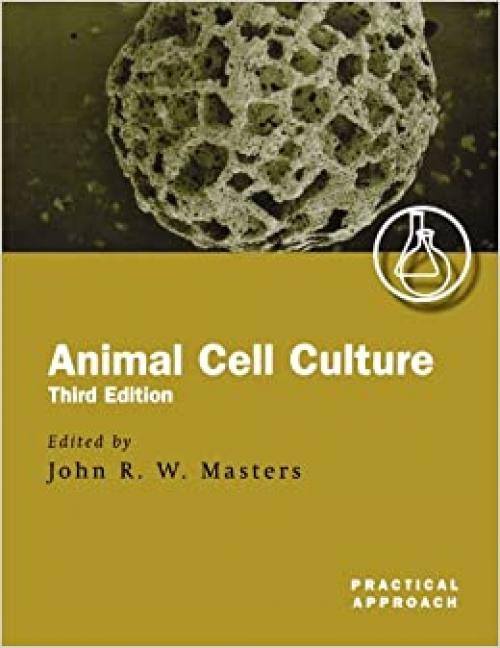  Animal Cell Culture: A Practical Approach 