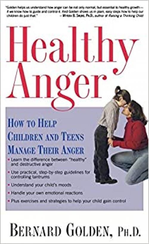  Healthy Anger: How to Help Children and Teens Manage Their Anger 