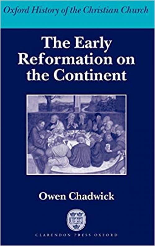  The Early Reformation on the Continent (Oxford History of the Christian Church) 