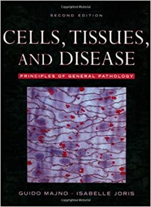  Cells, Tissues, and Disease: Principles of General Pathology 