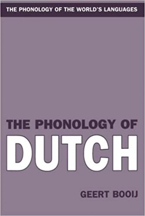  The Phonology of Dutch (The Phonology of the World's Languages) 