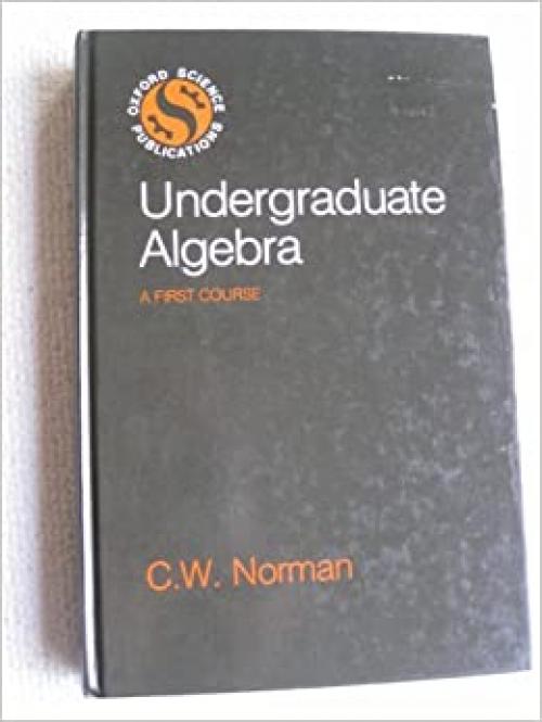  Undergraduate Algebra: A First Course 