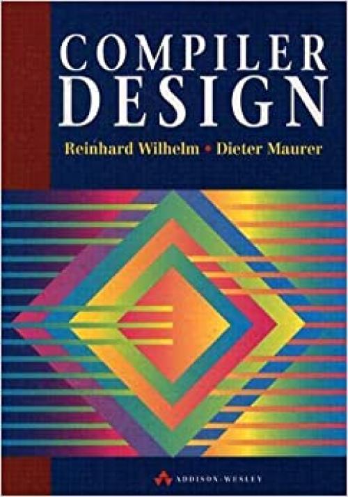  Compiler Design (International Computer Science Series) 