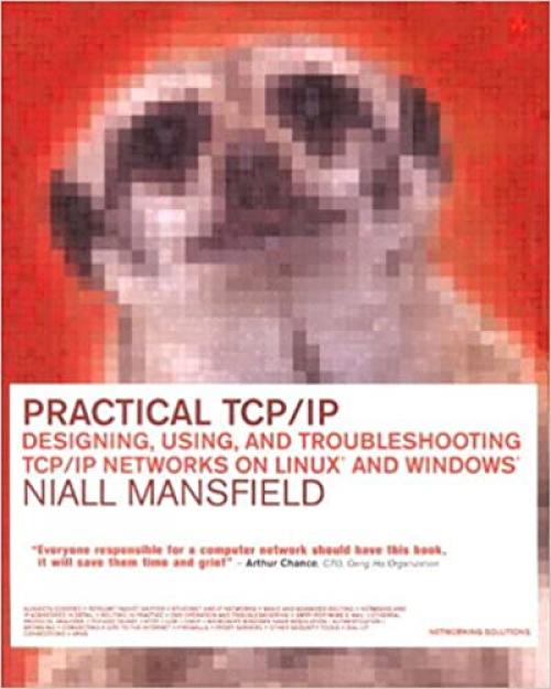  Practical Tcp/Ip: Designing, Using and Troubleshooting Tcp/Ip Networks on Linux and Windows 