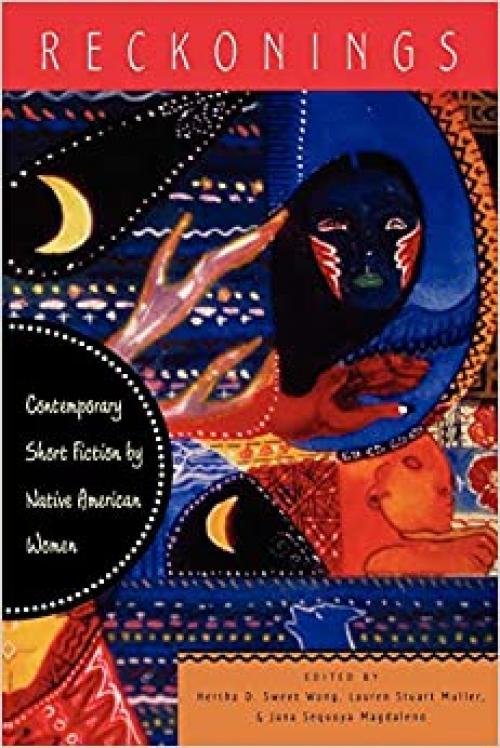  Reckonings: Contemporary Short Fiction by Native American Women 