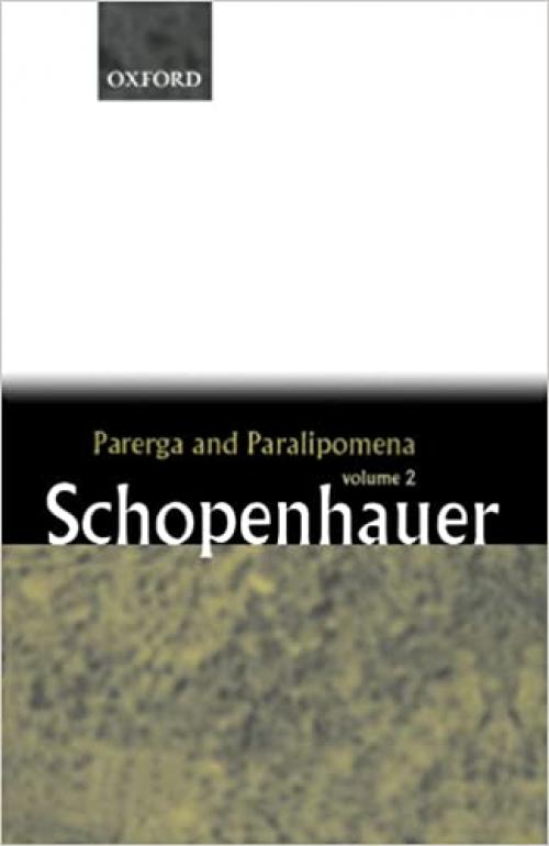  Parerga and Paralipomena: Short Philosophical Essays, Volume II 