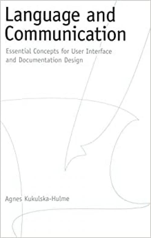  Language and Communication: Essential Concepts for User Interface and Documentation Design 