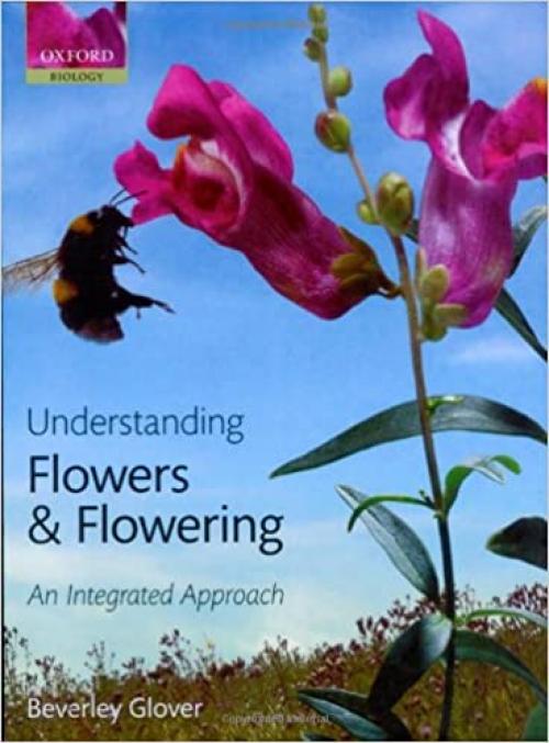  Understanding Flowers and Flowering: An Intergrated Approach (Oxford Biology) 