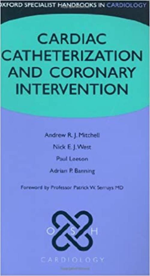  Cardiac Catheterization and Coronary Intervention (Oxford Specialist Handbooks in Cardiology) 