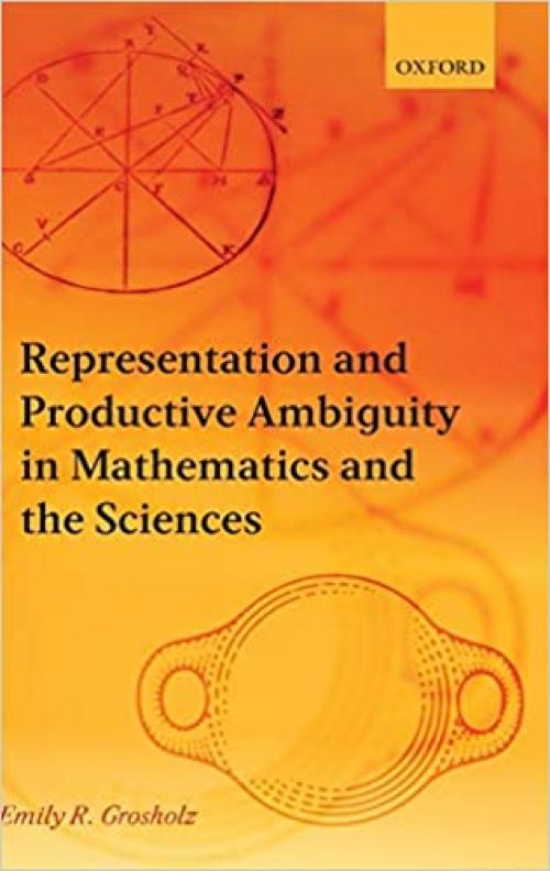  Representation and Productive Ambiguity in Mathematics and the Sciences 