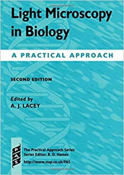  Light Microscopy in Biology: A Practical Approach (Practical Approach Series) 