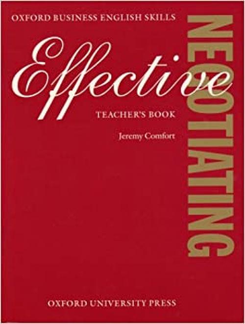  Effective Negotiating: Teacher's Book (Oxford Business English Skills) 
