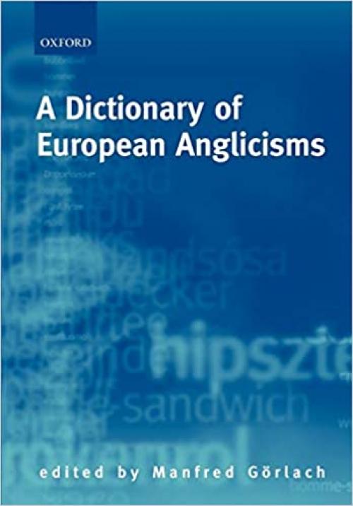  A Dictionary of European Anglicisms: A Usage Dictionary of Anglicisms in Sixteen European Languages 