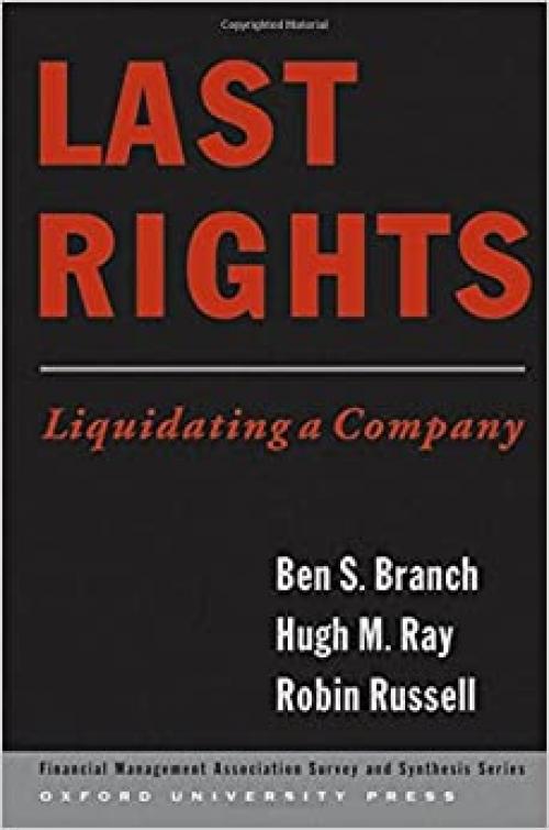  Last Rights: Liquidating a Company (Financial Management Association Survey and Synthesis) 