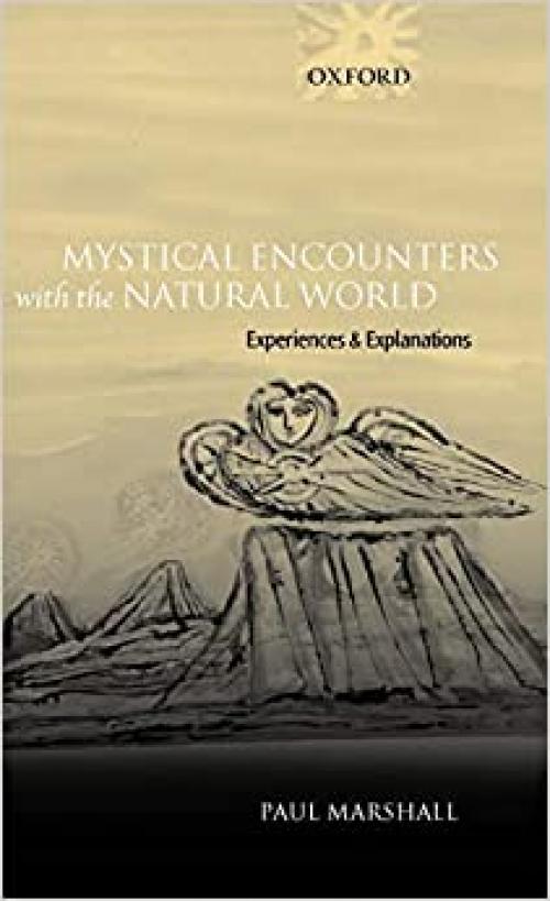  Mystical Encounters with the Natural World: Experiences and Explanations 