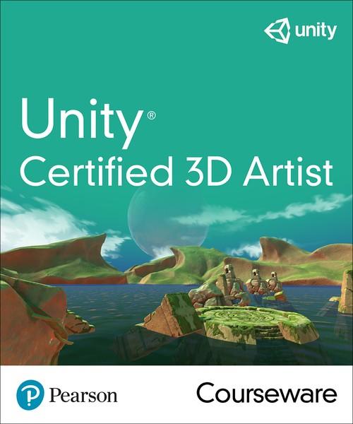 Oreilly - Unity Certified 3D Artist Courseware - 9780135898611