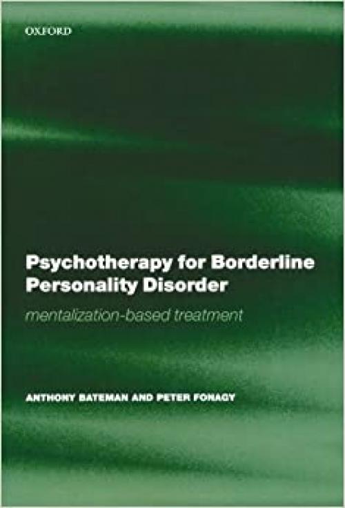  Psychotherapy for Borderline Personality Disorder: Mentalization Based Treatment 