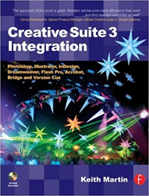  Creative Suite 3 Integration: Photoshop, Illustrator, InDesign, Dreamweaver, Flash Pro, Acrobat, Bridge and Version Cue 