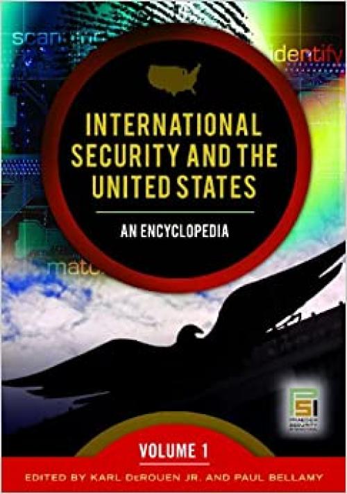  International Security and the United States [2 volumes]: An Encyclopedia (Praeger Security International) 