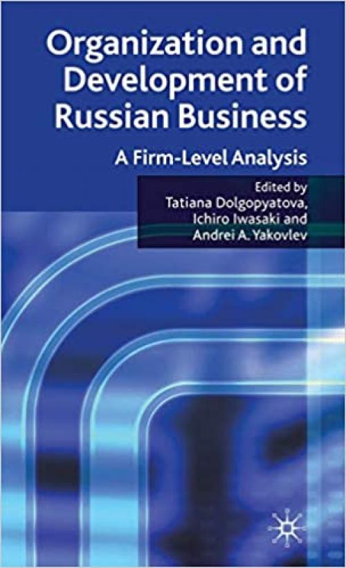  Organization and Development of Russian Business: A Firm-Level Analysis 