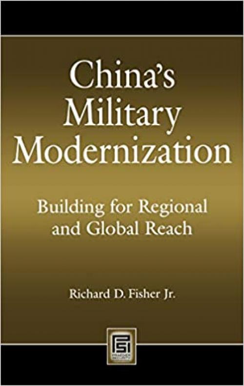  China's Military Modernization: Building for Regional and Global Reach (Praeger Security International) 