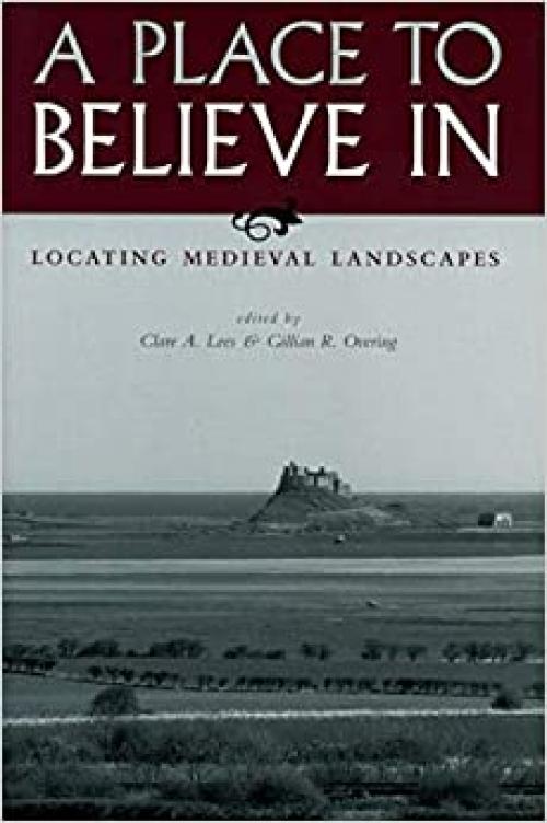  A Place to Believe In: Locating Medieval Landscapes 