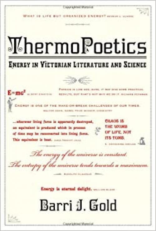  ThermoPoetics: Energy in Victorian Literature and Science (MIT Press) 