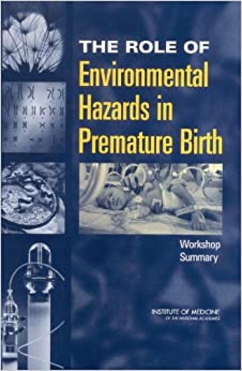  The Role of Environmental Hazards in Premature Birth: Workshop Summary 