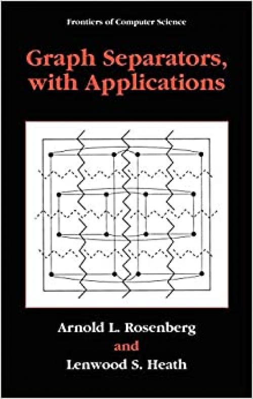  Graph Separators, with Applications (Frontiers in Computer Science) 