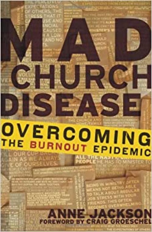  Mad Church Disease: Overcoming the Burnout Epidemic 